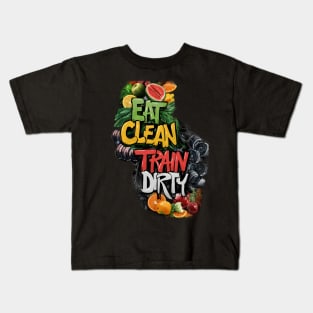 Eat Clean Train Dirty Kids T-Shirt